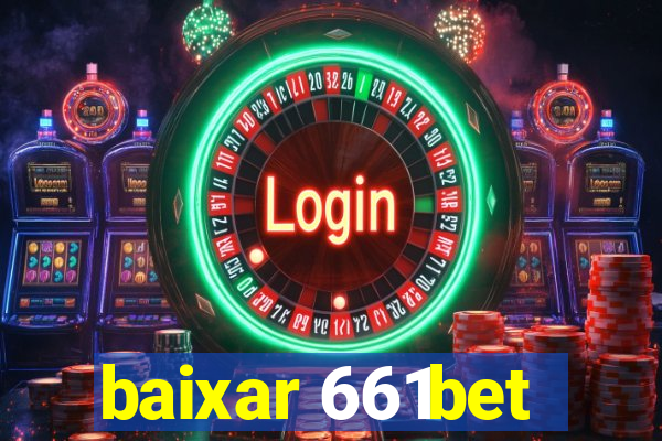 baixar 661bet